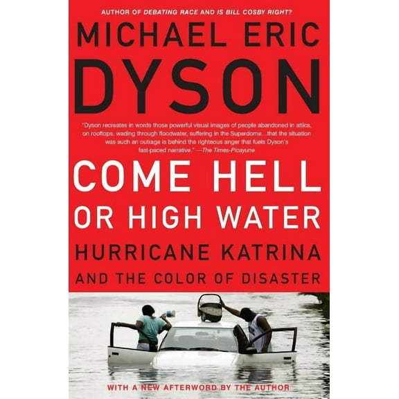 Come Hell or High Water: Hurricane Katrina and the Color of Disaster, (Paperback)