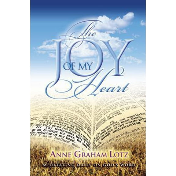 Pre-Owned The Joy Of My Heart: Meditating Daily on God's Word (Hardcover) 1404101160 9781404101166