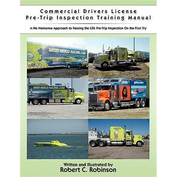 Pre-Owned Commercial Drivers License Pre-Trip Inspection Training Manual: A no nonsense approach to passing the CDL pre-trip inspection on the first try (Paperback)