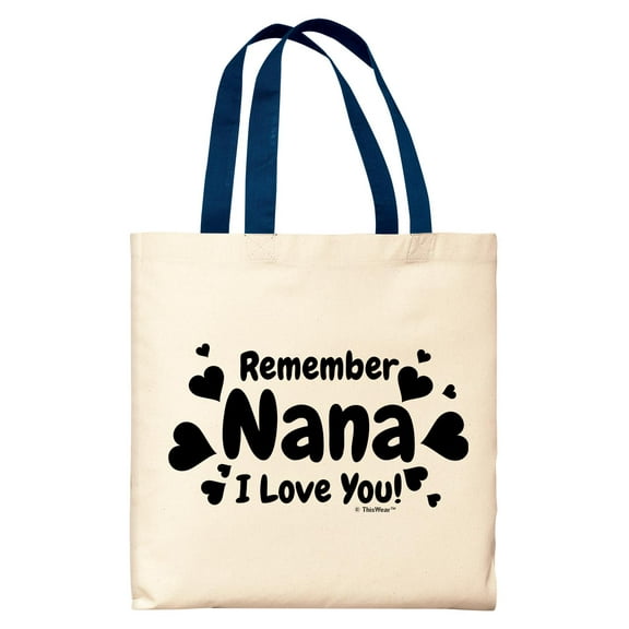 ThisWear Gifts for Nana Gifts for Grandma Remember Nana I Love You Navy Handle Canvas Tote Bag