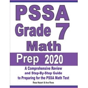 REZA NAZARI; AVA ROSS PSSA Grade 7 Math Prep 2020: A Comprehensive Review and Step-By-Step Guide to Preparing for the PSSA Math Test