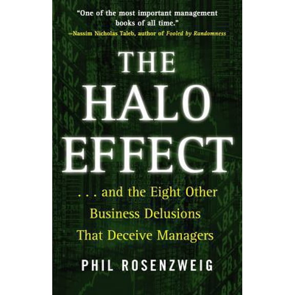 Pre-Owned The Halo Effect: ... and the Eight Other Business Delusions That Deceive Managers (Hardcover) 0743291255 9780743291255