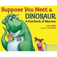 thumbnail image 1 of Pre-Owned Suppose You Meet a Dinosaur: A First Book of Manners (Hardcover) 0375867201 9780375867200, 1 of 1
