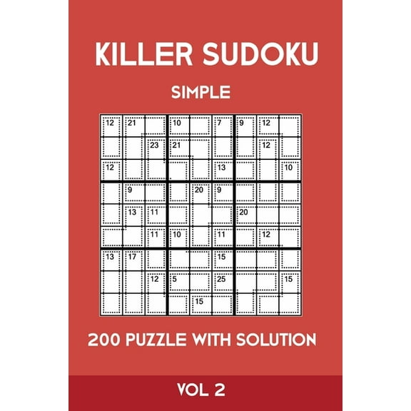 Killer Sudoku Simple 200 Puzzle With Solution Vol 2: Easy, Beginner Puzzle Book,9x9, 2 puzzles per page (Paperback)