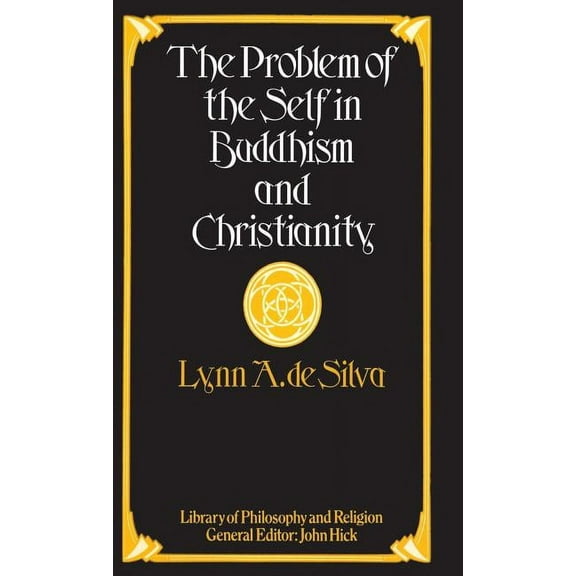 Library of Philosophy and Religion The Problem of the Self in Buddhism and Christianity, (Hardcover)