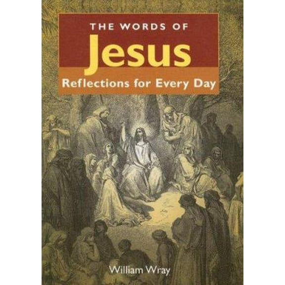Pre-Owned The Words of Jesus: Reflections for Every Day (Paperback) 0785821635 9780785821632