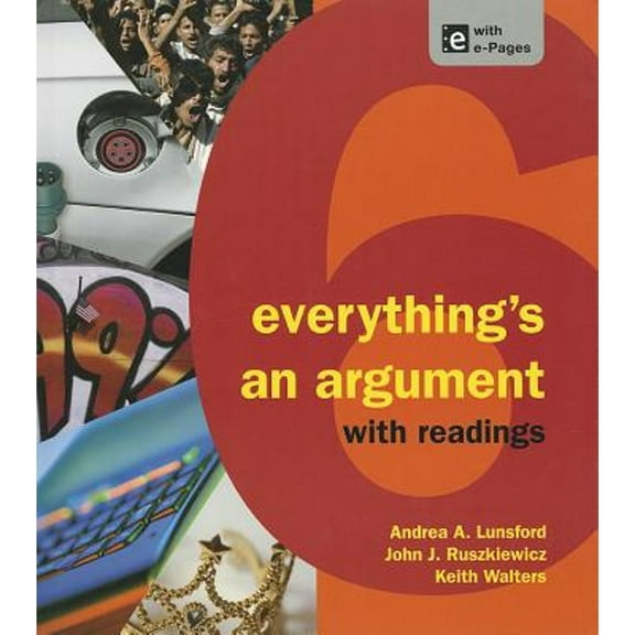 Pre-Owned Everything's an Argument with Readings (Hardcover) by Andrea A Lunsford, John J Ruszkiewicz, Keith Walters