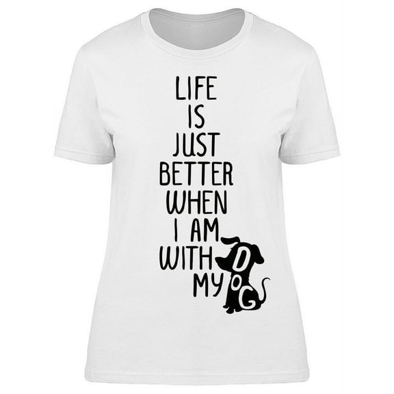 I'm Happy With My Dog T-Shirt Women -Image by Shutterstock, Female Large