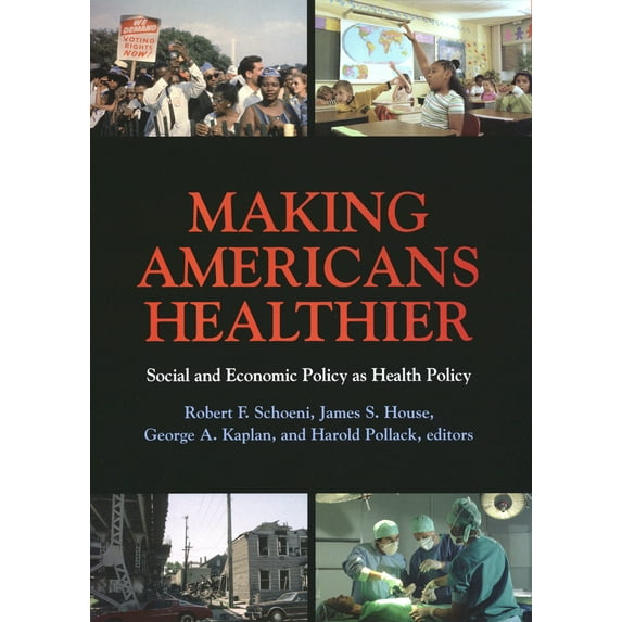 Pre-Owned Making Americans Healthier: Social and Economic Policy as Health Policy (Paperback) 0871547481 9780871547484
