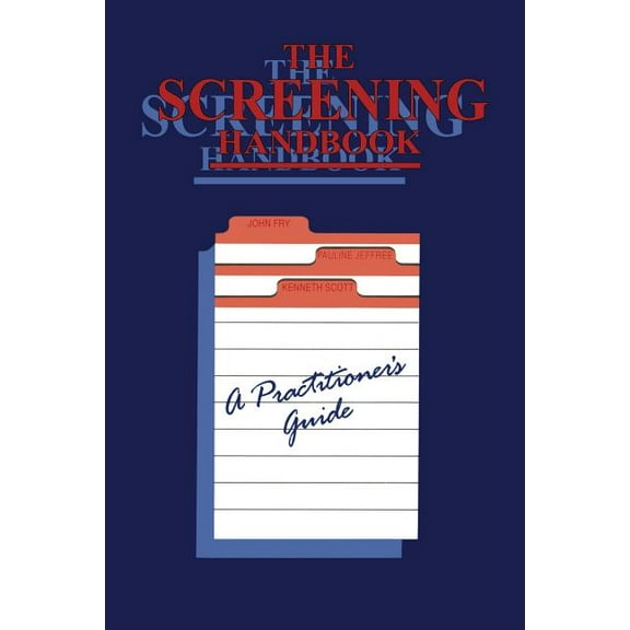 The Screening Handbook: A Practitioner's Guide, (Paperback)