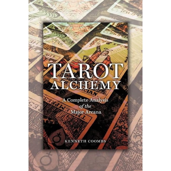 Tarot Alchemy: A Complete Analysis of the Major Arcana, (Paperback)
