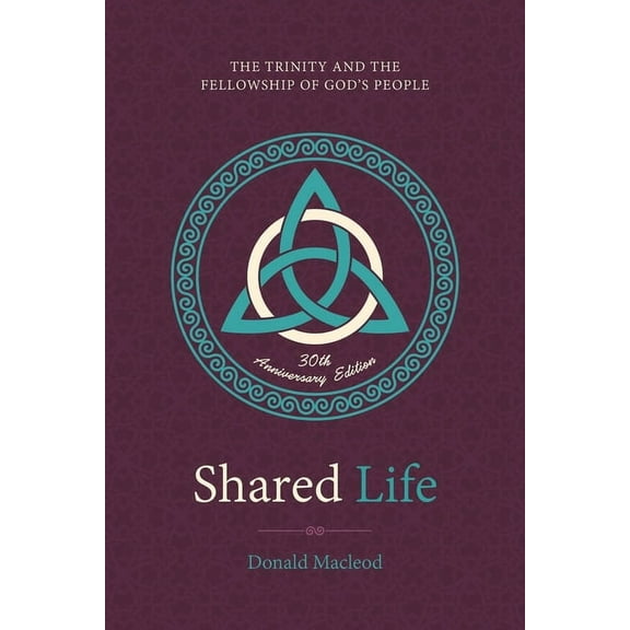 Shared Life: The Trinity and the Fellowship of God's People, (Hardcover)