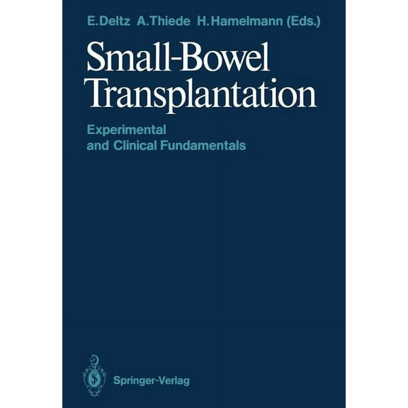 Small-Bowel Transplantation: Experimental and Clinical Fundamentals, (Paperback)
