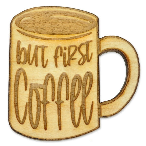 PinMart But First Coffee Wood Pin
