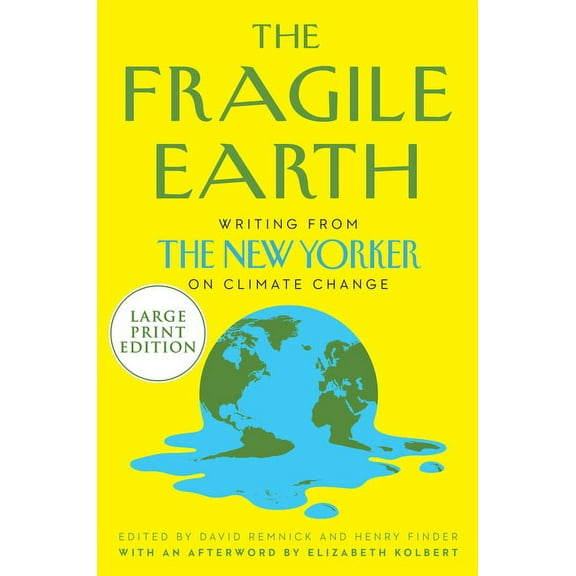 The Fragile Earth: Writings from the New Yorker on Climate Change, (Paperback)