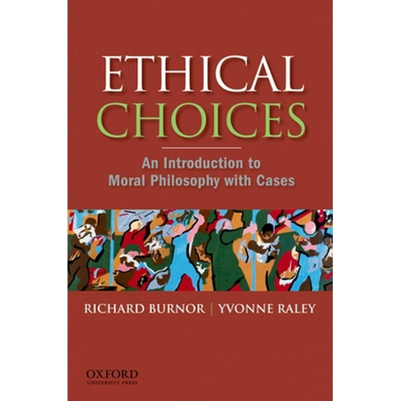 Pre-Owned Ethical Choices: An Introduction to Moral Philosophy with Cases (Paperback) 0195332954 9780195332957