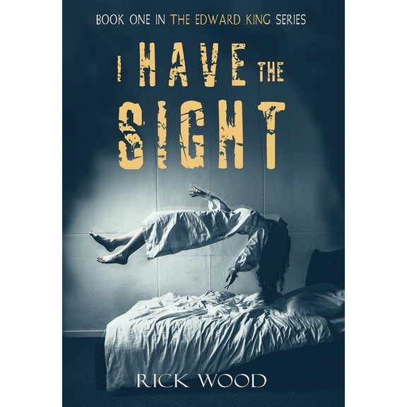 The Edward King I Have the Sight, Book 1, (Hardcover)