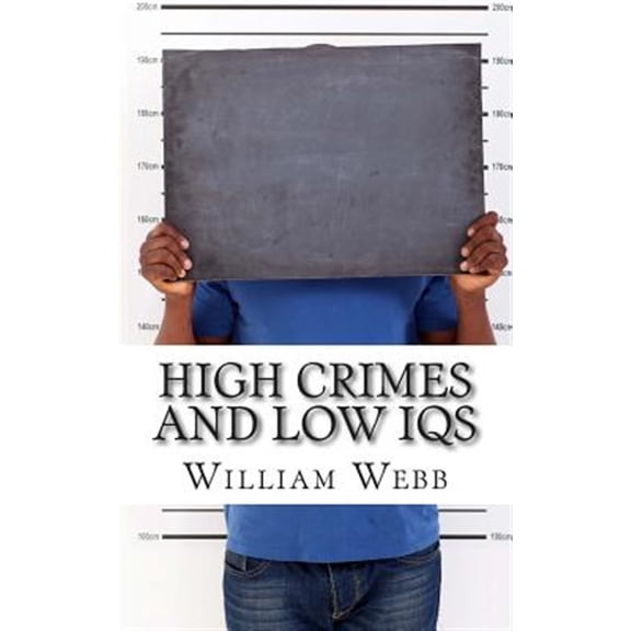 Pre-Owned High Crimes and Low IQs : 50 of the Dumbest Criminals (Paperback)