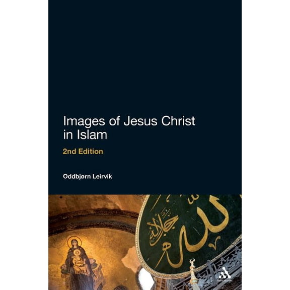 Images of Jesus Christ in Islam: 2nd Edition, (Paperback)
