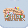 thumbnail image 4 of Inktastic Nevertheless, She Persisted Boys or Girls Baby Bib, 4 of 4