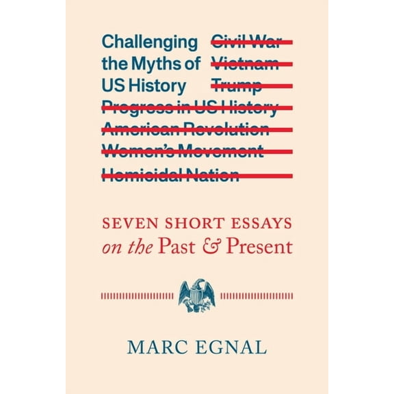 Challenging the Myths of Us History: Seven Short Essays on the Past and Present, (Paperback)