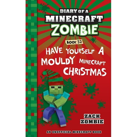 Diary of a Minecraft Zombie Diary of a Minecraft Zombie Book 32: Have Yourself a Mouldy Minecraft Christmas Book 32 (Paperback)