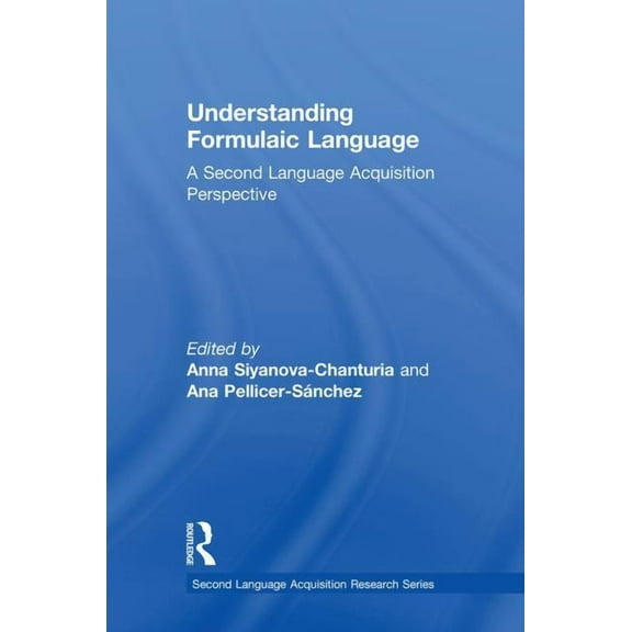 Second Language Acquisition Research Understanding Formulaic Language: A Second Language Acquisition Perspective, (Hardcover)