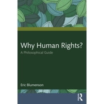 Why Human Rights?: A Philosophical Guide, (Paperback)