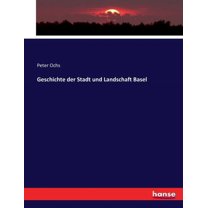 Geschichte der Stadt und Landschaft Basel, (Paperback)