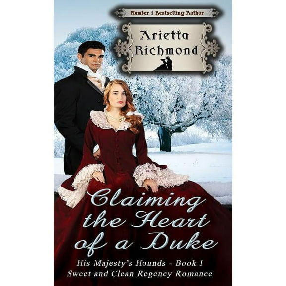 His Majesty's Hounds Claiming the Heart of a Duke: Sweet and Clean Regency Romance, Book 1, (Paperback)