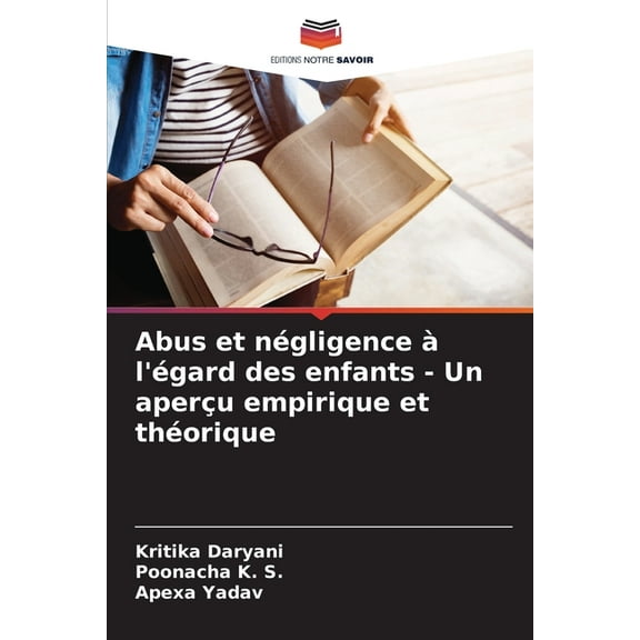 Abus et négligence à l'égard des enfants - Un aperçu empirique et théorique, (Paperback)