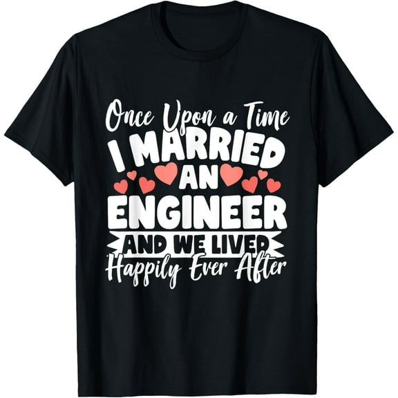 I Married An Engineer - Engineer Wife T-Shirt100% cotton