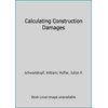 Pre-Owned Calculating Construction Damages (Hardcover) 0471547034 9780471547037