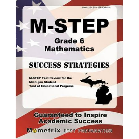 M-Step Grade 6 Mathematics Success Strategies Study Guide : M-Step Test Review for the Michigan Student Test of Educational (Best Educational Websites For Students In India)