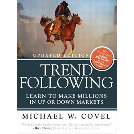 Trend Following (Updated Edition): Learn to Make Millions in Up or Down Markets, - (Best Investments To Make Millions)