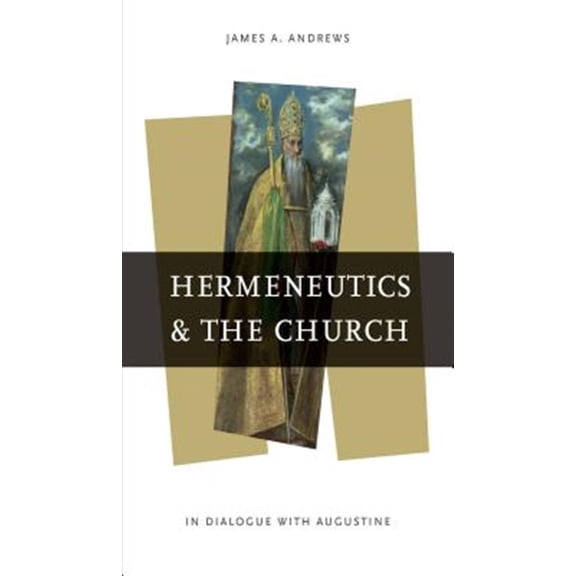 Pre-Owned Reading the Scriptures Hermeneutics and the Church: In Dialogue with Augustine, (Paperback)