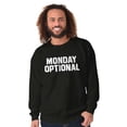 thumbnail image 5 of Monday Optional Work Week Weekend Sweatshirt for Men or Women Brisco Brands X, 5 of 6