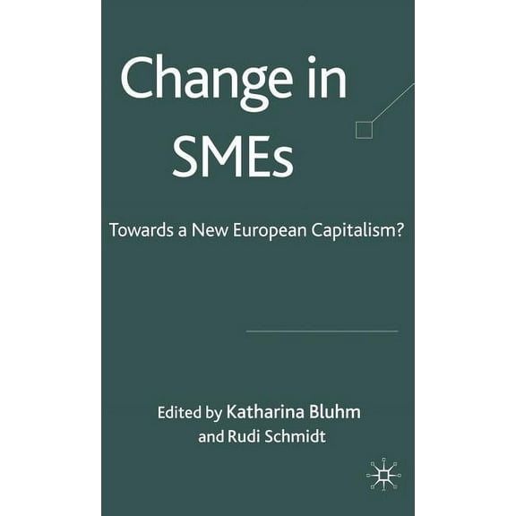 Change in SMEs: Towards a New European Capitalism?, (Hardcover)