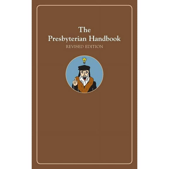 The Presbyterian Handbook, Revised Edition, (Paperback)