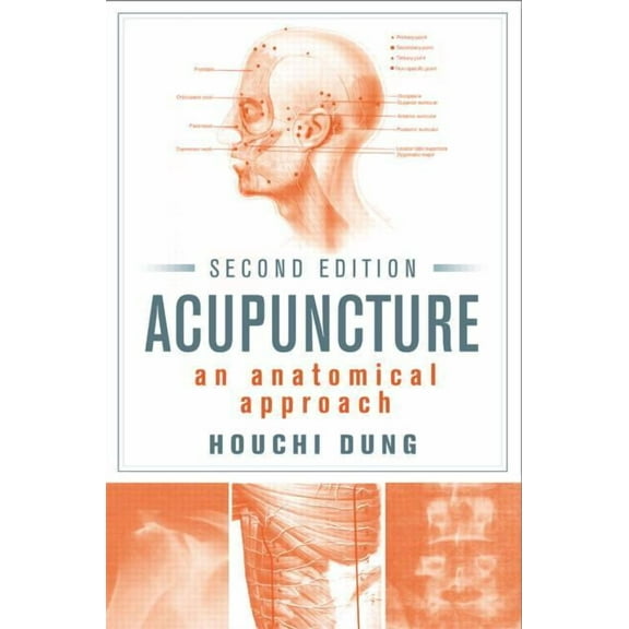 Acupuncture: An Anatomical Approach, Second Edition, (Hardcover)