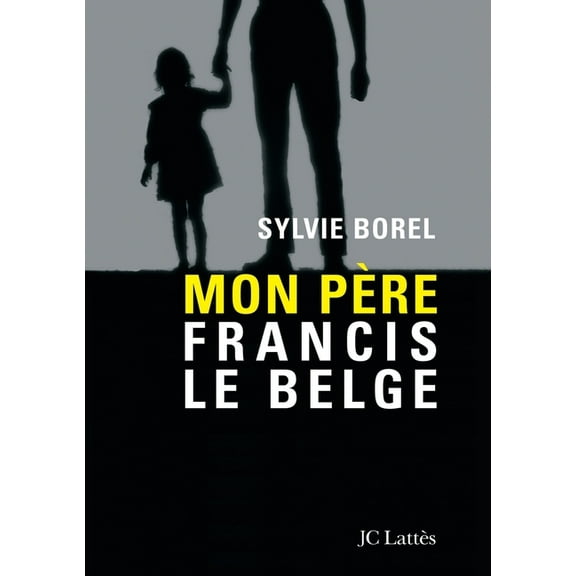 Mon pÃ¨re Francis le Belge, (Paperback)