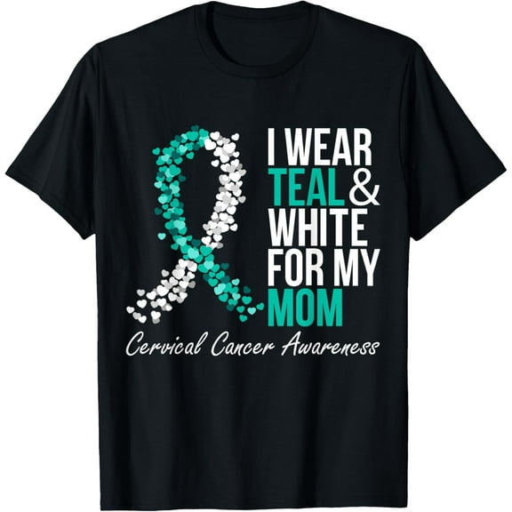 I Wear Teal And White For My Mom Cervical Cancer Support T-Shirt