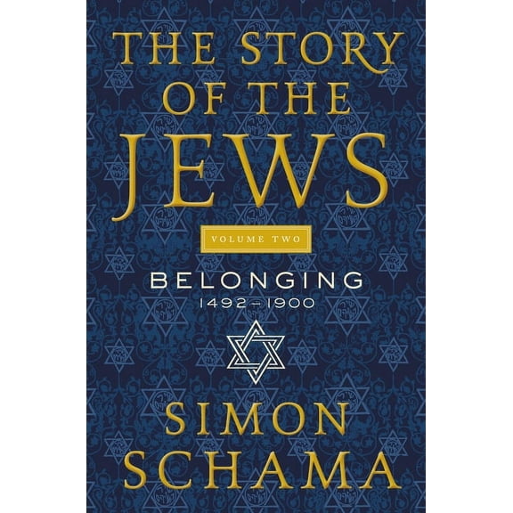 Story of the Jews The Story of the Jews Volume Two: Belonging: 1492-1900, Book 2, (Paperback)
