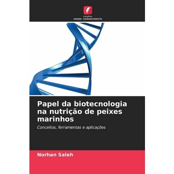 Papel da biotecnologia na nutrição de peixes marinhos, (Paperback)