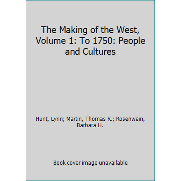 Pre-Owned The Making of the West, Volume 1: To 1750: People and Cultures (Paperback) 1457681528 9781457681523