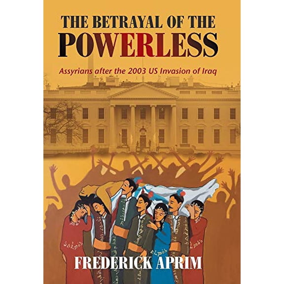 The Betrayal of the Powerless (Hardcover)