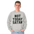 thumbnail image 5 of Not Today Satan Funny Christian Joke Sweatshirt for Men or Women Brisco Brands X, 5 of 6