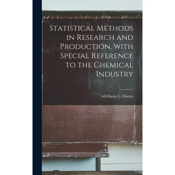 Statistical Methods in Research and Production, With Special Reference to the Chemical Industry, (Hardcover)