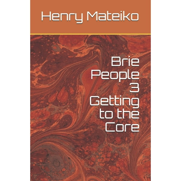 Brie People 3 Getting to the Core (Paperback)