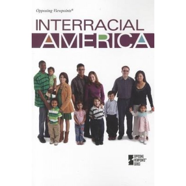 Interracial America (Opposing Viewpoints (Paperback))